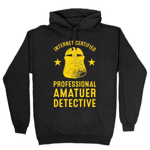 Internet Certified Amateur Detective Hooded Sweatshirt