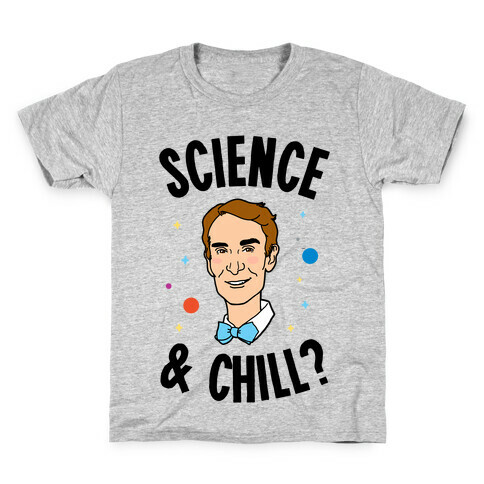 Science & Chill (Bill Nye) Kids T-Shirt