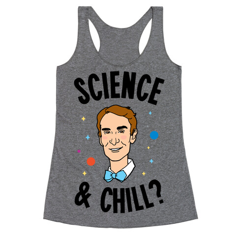 Science & Chill (Bill Nye) Racerback Tank Top