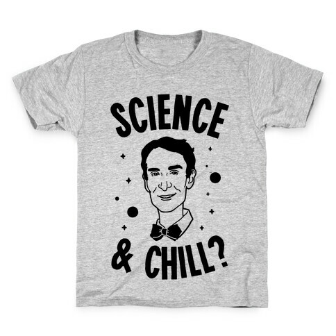 Science & Chill (Bill Nye) Kids T-Shirt