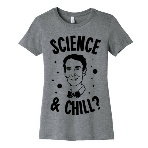 Science & Chill (Bill Nye) Womens T-Shirt