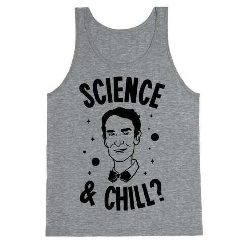 Science & Chill (Bill Nye) Tank Top