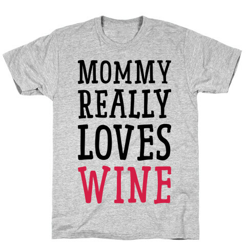 Mommy Really Loves Wine T-Shirt