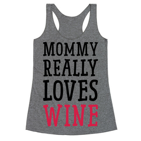 Mommy Really Loves Wine Racerback Tank Top