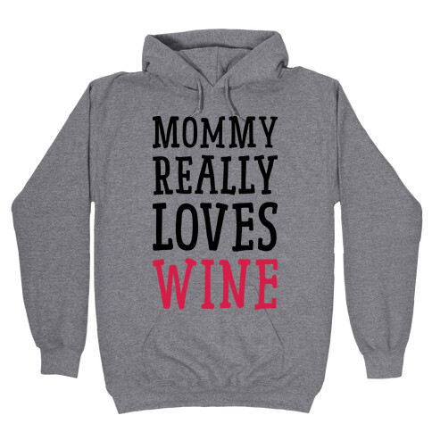 Mommy Really Loves Wine Hooded Sweatshirt