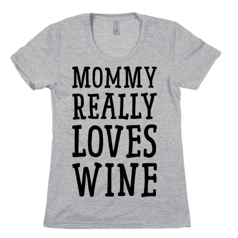 Mommy Really Loves Wine Womens T-Shirt