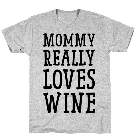 Mommy Really Loves Wine T-Shirt