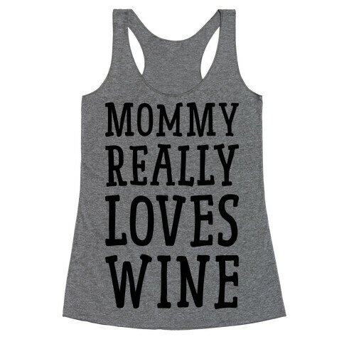 Mommy Really Loves Wine Racerback Tank Top