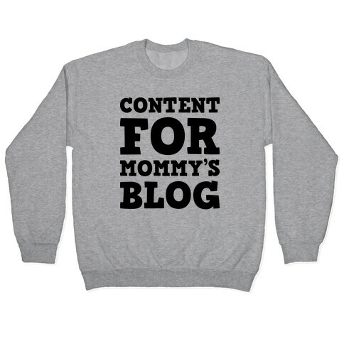 Content For Mommy's Blog Pullover