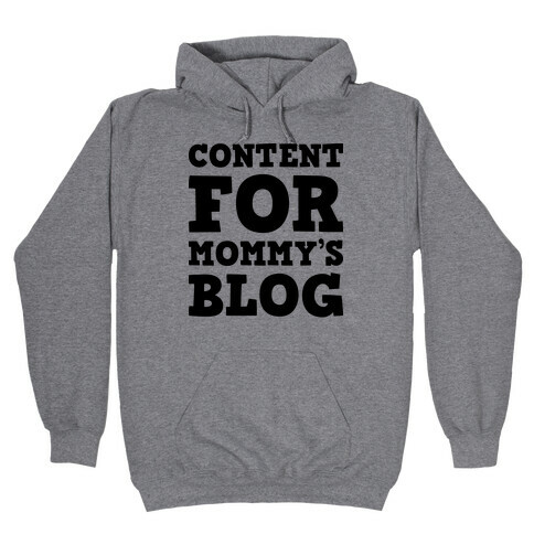 Content For Mommy's Blog Hooded Sweatshirt