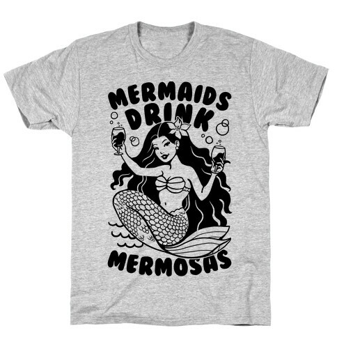 Mermaids Drink Mermosas T-Shirt