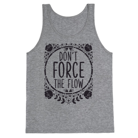 Don't Force the Flow Tank Top