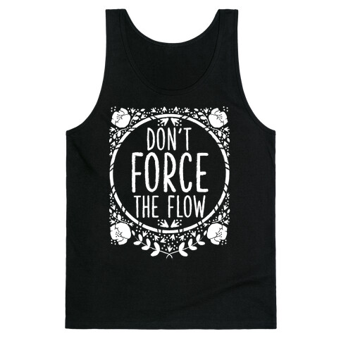 Don't Force the Flow Tank Top