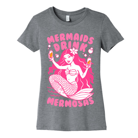 Mermaids Drink Mermosas Womens T-Shirt