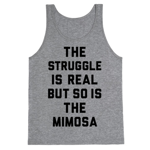 The Struggle Is Real But So Is The Mimosa Tank Top