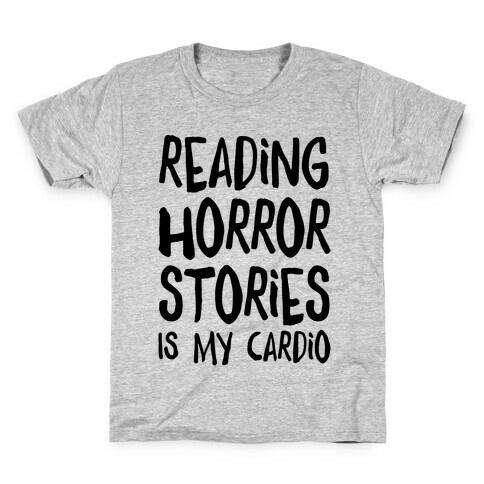 Reading Horror Stories Is My Cardio Kids T-Shirt
