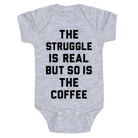 The Struggle Is Real But So Is The Coffee Baby One-Piece