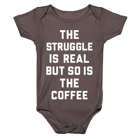 The Struggle Is Real But So Is The Coffee Baby One-Piece