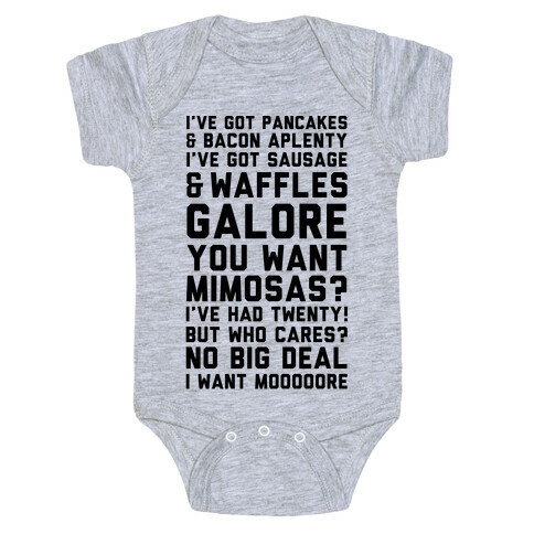 I've Got Pancakes And Bacon Aplenty, You Want Mimosas? I've Had Twenty! But Who Cares? No Big Deal Baby One-Piece