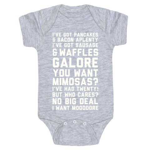 I've Got Pancakes And Bacon Aplenty, You Want Mimosas? I've Had Twenty! But Who Cares? No Big Deal Baby One-Piece