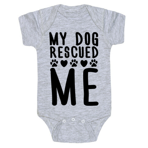 My Dog Rescued Me Baby One-Piece