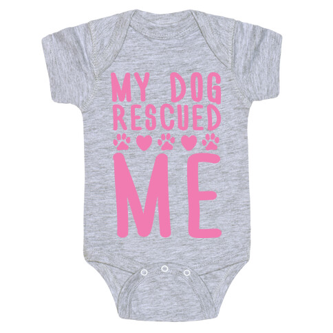 My Dog Rescued Me Baby One-Piece