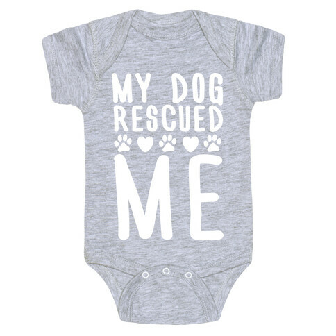My Dog Rescued Me Baby One-Piece