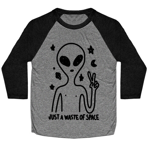 Just A Waste Of Space Baseball Tee