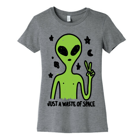 Just A Waste Of Space Womens T-Shirt