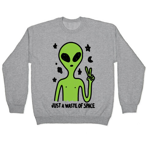 Just A Waste Of Space Pullover