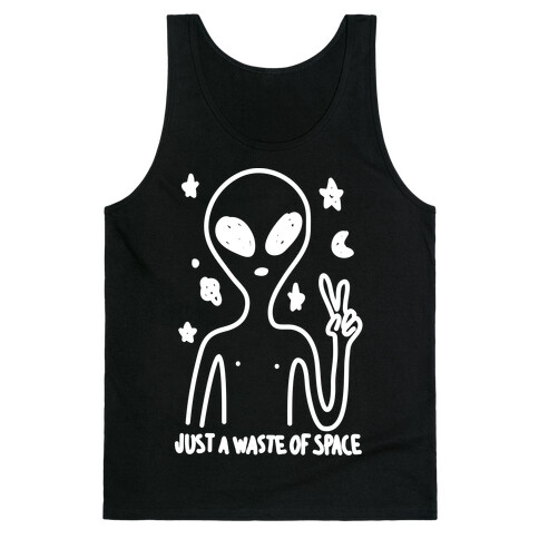 Just A Waste A Space Tank Top