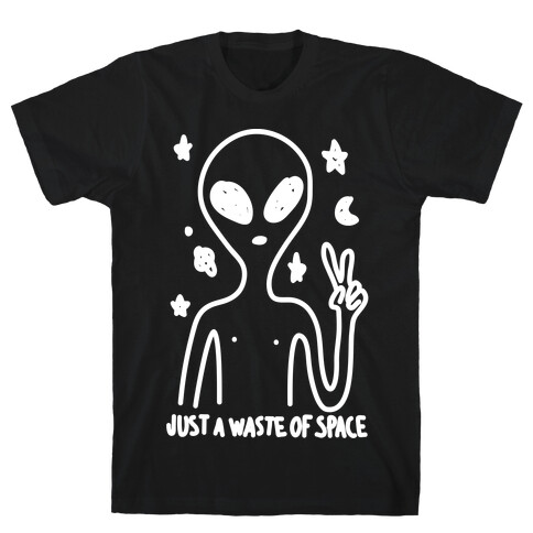 Just A Waste A Space T-Shirt