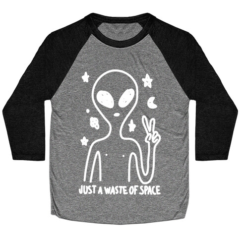 Just A Waste A Space Baseball Tee