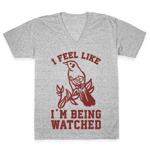 I Feel Like I'm Being Watched V-Neck Tee Shirt