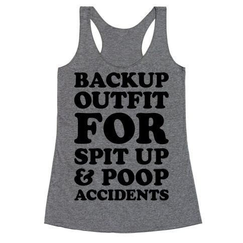 Backup Outfit For Spit Up & Poop Accidents Racerback Tank Top