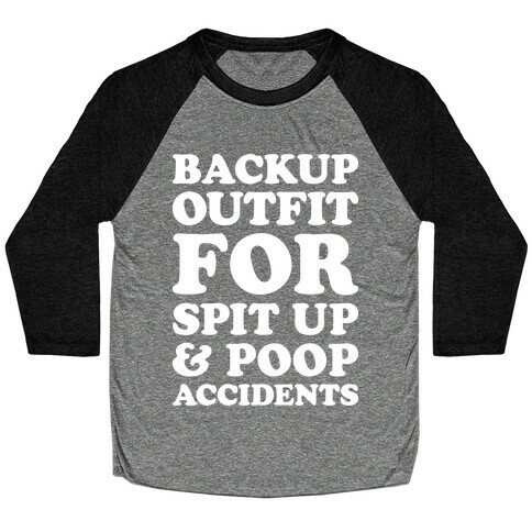 Backup Outfit For Spit Up & Poop Accidents Baseball Tee