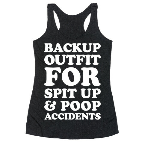 Backup Outfit For Spit Up & Poop Accidents Racerback Tank Top