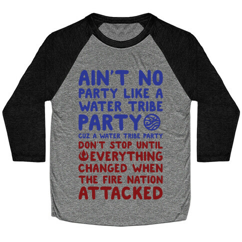 Ain't No Party Like A Water Tribe Party Baseball Tee