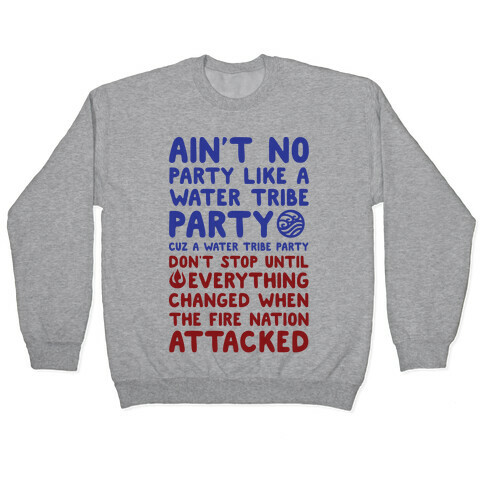 Ain't No Party Like A Water Tribe Party Pullover