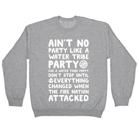 Ain't No Party Like A Water Tribe Party Pullover