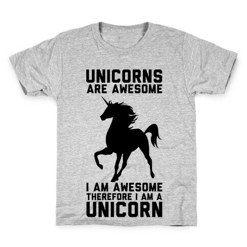 Unicorns Are Awesome I Am Awesome Therefore I Am A Unicorn Kids T-Shirt