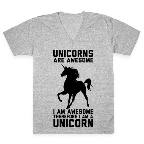 Unicorns Are Awesome I Am Awesome Therefore I Am A Unicorn V-Neck Tee Shirt