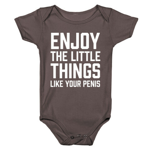 Enjoy The Little Things Like Your Penis Baby One-Piece