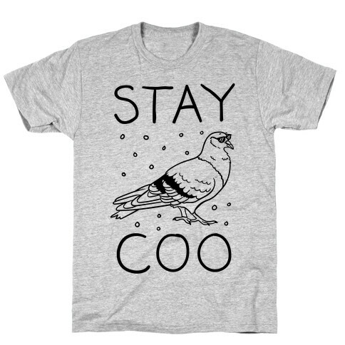 Stay Coo Pigeon  T-Shirt