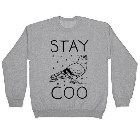 Stay Coo Pigeon  Pullover