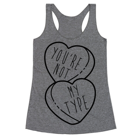 You're Not My Type Racerback Tank Top