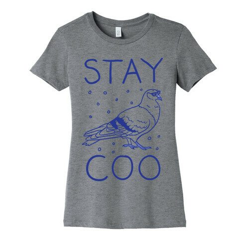 Stay Coo Pigeon  Womens T-Shirt