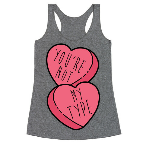 You're Not My Type Racerback Tank Top