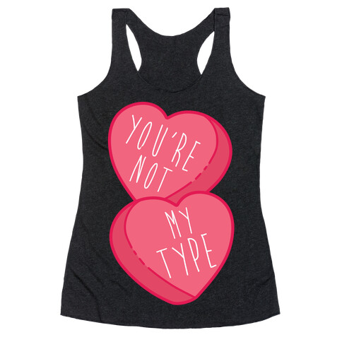 You're Not My Type Racerback Tank Top