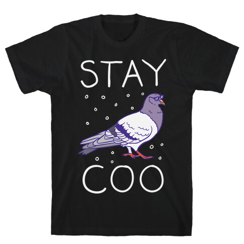 Stay Coo Pigeon  T-Shirt